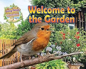 Imagen del vendedor de Welcome to the Garden (Living Things and Their Habitats) a la venta por WeBuyBooks