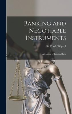 Imagen del vendedor de Banking and Negotiable Instruments: a Manual of Practical Law a la venta por moluna
