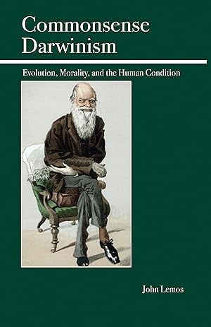 Immagine del venditore per Commonsense Darwinism: Evolution, Morality, and the Human Condition venduto da moluna