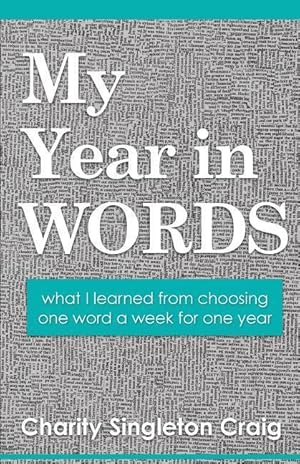 Bild des Verkufers fr My Year in Words: what I learned from choosing one word a week for one year zum Verkauf von moluna