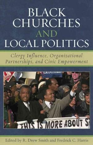 Seller image for Black Churches And Local Politics : Clergy Influence, Organizational Partnerships, And Civic Empowerment for sale by GreatBookPricesUK
