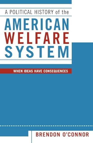 Bild des Verkufers fr Political History of the American Welfare System : When Ideas Have Consequences zum Verkauf von GreatBookPricesUK