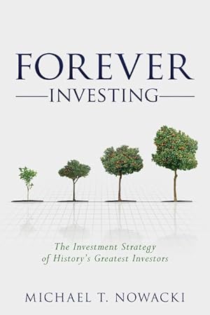 Bild des Verk�ufers f�r Forever Investing: The Investment Strategy of History\ s Greatest Investors zum Verkauf von moluna