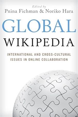 Seller image for Global Wikipedia : International and Cross-Cultural Issues in Online Collaboration for sale by GreatBookPricesUK