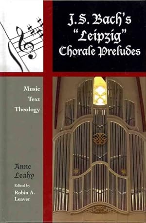 Image du vendeur pour J. S. Bach's "Leipzig" Chorale Preludes : Music, Text, Theology mis en vente par GreatBookPricesUK