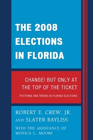 Seller image for 2008 Election in Florida : Change! But Only at the Top of the Ticket for sale by GreatBookPricesUK