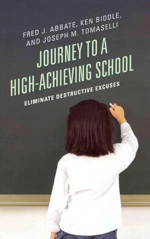 Imagen del vendedor de Journey to a High-Achieving School : Eliminate Destructive Excuses a la venta por GreatBookPricesUK