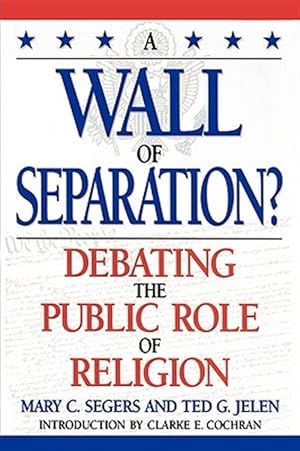 Imagen del vendedor de Wall of Separation? : Debating the Public Role of Religion a la venta por GreatBookPricesUK