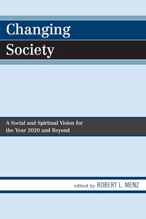 Seller image for Changing Society : A Social and Spiritual Vision for the Year 2020 and Beyond for sale by GreatBookPricesUK