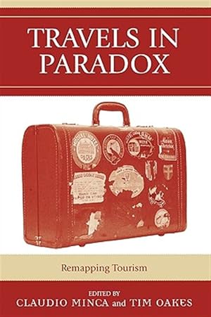 Imagen del vendedor de Travels in Paradox : Remapping Tourism a la venta por GreatBookPricesUK