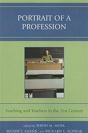 Seller image for Portrait Of A Profession : Teaching and Teachers in the 21st Century for sale by GreatBookPricesUK