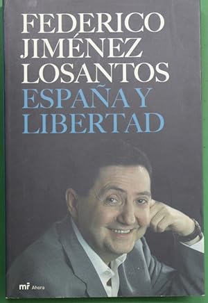 Imagen del vendedor de España y libertad mis mejores artículos en "Libertad Digital" a la venta por Librería Alonso Quijano