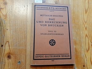 Bild des Verkufers fr Bau und Berechnung von Brcken, Teil III. Stahlbrckenbau zum Verkauf von Gebrauchtbcherlogistik  H.J. Lauterbach
