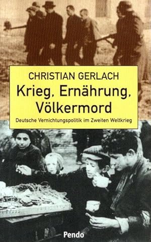 Bild des Verkufers fr Krieg, Ernhrung, Vlkermord - Deutsche Vernichtungspolitik im Zweiten Weltkrieg zum Verkauf von nika-books, art & crafts GbR