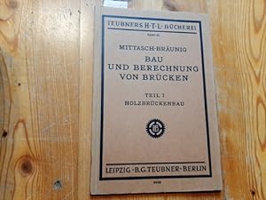 Seller image for Bau und Berechnung von Brcken, Teil I. Holzbrckenbau for sale by Gebrauchtbcherlogistik  H.J. Lauterbach