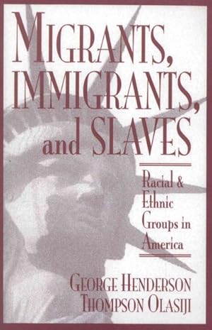 Imagen del vendedor de Migrants, Immigrants, and Slaves : Racial and Ethnic Groups in America a la venta por GreatBookPricesUK
