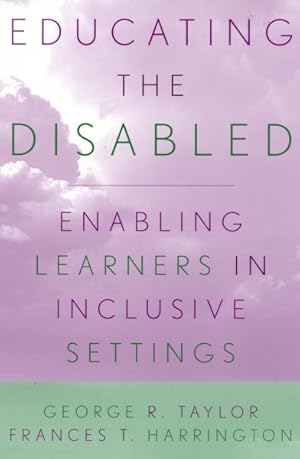 Imagen del vendedor de Educating the Disabled : Enabling Learners in Inclusive Settings a la venta por GreatBookPricesUK