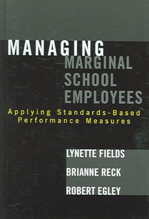 Imagen del vendedor de Managing Marginal School Employees : Applying Standards-based Performance Measures a la venta por GreatBookPricesUK