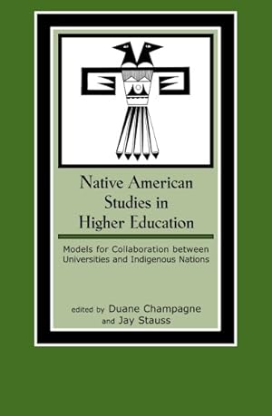 Seller image for Native American Studies in Higher Education : Models for Collaboration Between Universities and Indigenous Nations for sale by GreatBookPricesUK