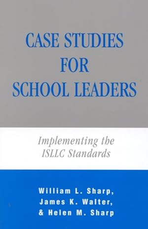 Bild des Verkufers fr Case Studies for School Leaders : Implementing the Isllc Standards zum Verkauf von GreatBookPricesUK