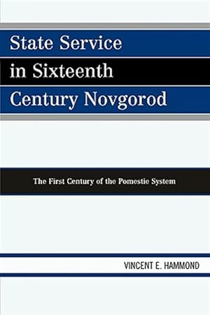 Seller image for State Service in Sixteenth Century Novgorod : The First Century of the Pomestie System for sale by GreatBookPricesUK