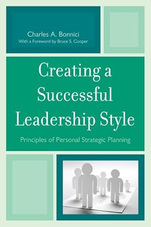 Seller image for Creating a Successful Leadership Style : Principles of Personal Strategic Planning for sale by GreatBookPricesUK