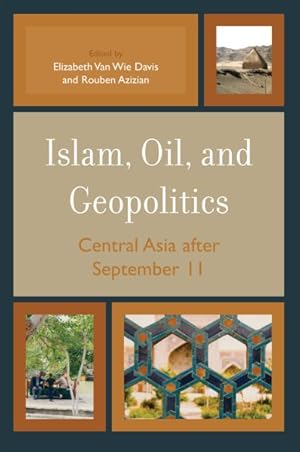 Seller image for Islam, Oil, And Geopolitics : Central Asia After September 11 for sale by GreatBookPricesUK