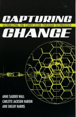 Bild des Verkufers fr Capturing Change : Globalizing the Curriculum Through Technology zum Verkauf von GreatBookPricesUK