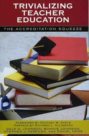 Imagen del vendedor de Trivializing Teacher Education : The Accreditation Squeeze a la venta por GreatBookPricesUK