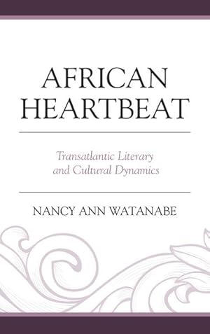 Image du vendeur pour African Heartbeat : Transatlantic Literary and Cultural Dynamics mis en vente par GreatBookPricesUK