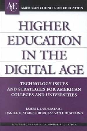 Seller image for Higher Education in the Digital Age : Technology Issues and Strategies for American Colleges and Universities for sale by GreatBookPricesUK