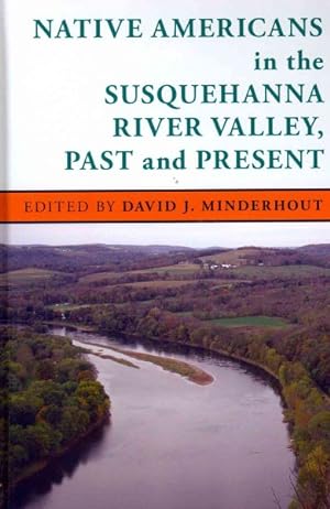 Imagen del vendedor de Native Americans in the Susquehanna River Valley, Past and Present a la venta por GreatBookPricesUK