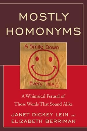 Immagine del venditore per Mostly Homonyms : A Whimsical Perusal of Those Words That Sound Alike venduto da GreatBookPricesUK