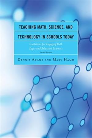Seller image for Teaching Math, Science, and Technology in Schools Today : Guidelines for Engaging Both Eager and Reluctant Learners for sale by GreatBookPricesUK