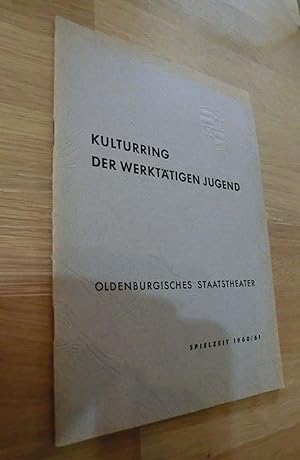 Bild des Verkufers fr Kulturring der Werkttigen Jugend - Oldenburgisches Staatstheater - Spielzeit 1960/61 zum Verkauf von Dipl.-Inform. Gerd Suelmann