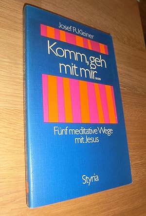 Seller image for Komm, geh mit mir. 5 meditative Wege mit Jesus for sale by Dipl.-Inform. Gerd Suelmann