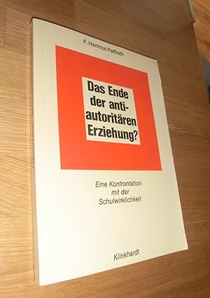 Bild des Verkufers fr Das Ende der antiautoritren Erziehung? Eine Konfrontation mit der Schulwirklichkeit zum Verkauf von Dipl.-Inform. Gerd Suelmann