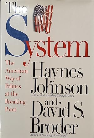 Imagen del vendedor de The System: The American Way of Politics at the Breaking Point a la venta por The Book House, Inc.  - St. Louis