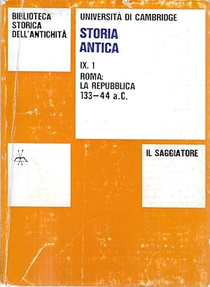 Roma: la Repubblica 133-44 a.C. (Università di Cambridge - Storia antica, vol. IX, I )