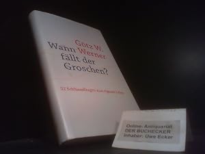 Wann fällt der Groschen? : 52 Schlüsselfragen zum eigenen Leben. Götz W. Werner. Hrsg. von Herber...