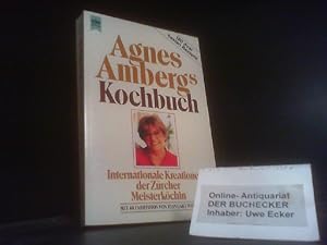 [Kochbuch] ; Agnes Amberg's Kochbuch : internationale Kreationen der Züricher Meisterköchin. mit ...