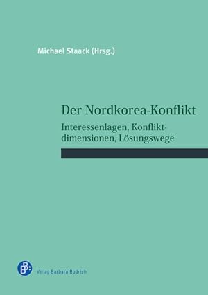 Bild des Verkufers fr Der Nordkorea-Konflikt Interessenlagen, Konfliktdimensionen, Lsungswege zum Verkauf von Bunt Buchhandlung GmbH