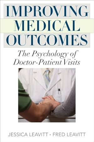 Bild des Verkufers fr Improving Medical Outcomes : The Psychology of Doctor-Patient Visits zum Verkauf von GreatBookPricesUK