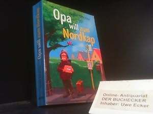 Bild des Verkufers fr Opa will zum Nordkap : Roman. zum Verkauf von Der Buchecker