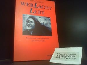 Bild des Verkufers fr Wer lacht, lebt : emotionale Intelligenz und gelassene Reife. [Aus dem Engl. bers. von Inge Riedel] zum Verkauf von Der Buchecker