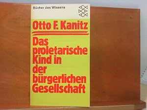 Otto Felix Kanitz : Das proletarische Kind in der bürgerlichen Gesellschaft