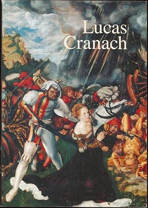 Bild des Verkufers fr Lucas Cranach Ein Maler- Unternehmer aus Franken Katalog zur Landesausstellung Festung Rosenberg, Kronach, 17. Mai - 21. August 1994 ; Museum der Bildenden Knste, Leipzig, 7. September - 6. November 1994 Verffentlichungen zur bayerischen Geschichte und Kultur Nr. 26/94 zum Verkauf von Flgel & Sohn GmbH