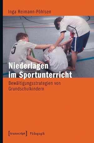 Niederlagen im Sportunterricht Bewältigungsstrategien von Grundschulkindern