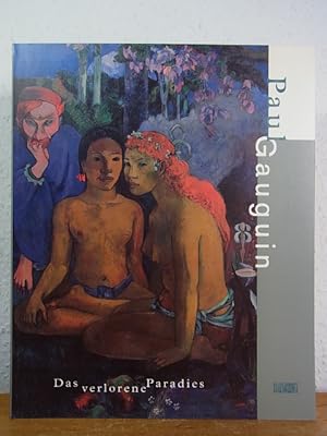 Image du vendeur pour Paul Gauguin. Das verlorene Paradies. Ausstellung Museum Folkwang Essen, 17.06.1998 bis 18.10.1998, und Neue Nationalgalerie Berlin, 31.10.1998 bis 10.01.1999 mis en vente par Antiquariat Weber