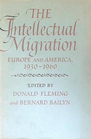 Immagine del venditore per The Intellectual Migration: Europe and America 1930-1960 venduto da Miliardi di Parole